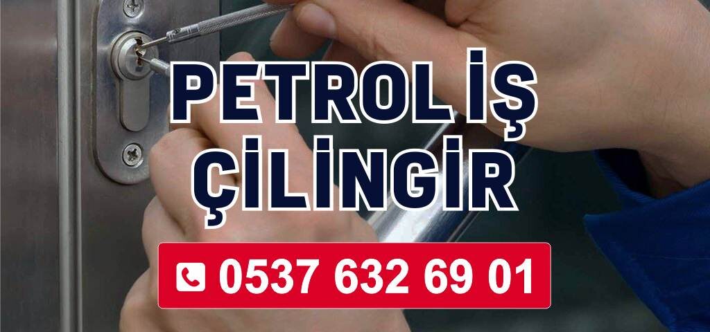 Petrol İş Mahalle Çilingir